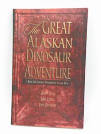 The Great Alaskan Dinosaur Adventure
