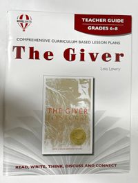 The Giver: Teacher Guide Comprehensive Curriculum Based Lesson Plans