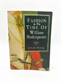 Fashion in the Time of William Shakespeare