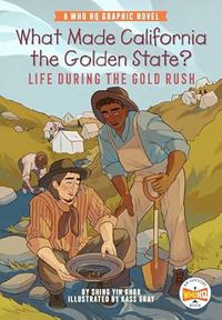 A Who HQ Graphic Novel: Who What Made California the Golden State?