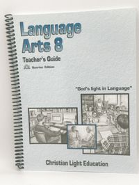 Christian Light Education Language Arts 8 Teacher's Guide