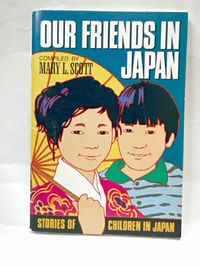 Our Friends in Japan: Stories of Children in Japan (rare)
