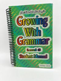 Growing with Grammar Level 6 Student Manual