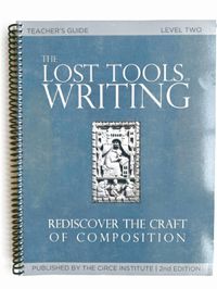 The Lost Tools of Writing Level 2 Teacher's Guide