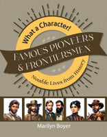 What A Character! Famous Pioneers & Frontiersmen