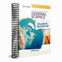 Exploring Creation With General Science Student Notebook