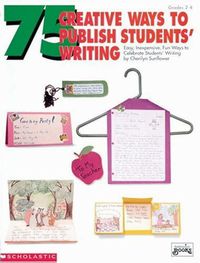 75 Creative ways to publish students' writing