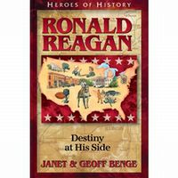 Heroes of History: Ronald Reagan: Destiny at His Side