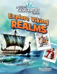 A Child's Geography Volume 5: Explore Viking Realms