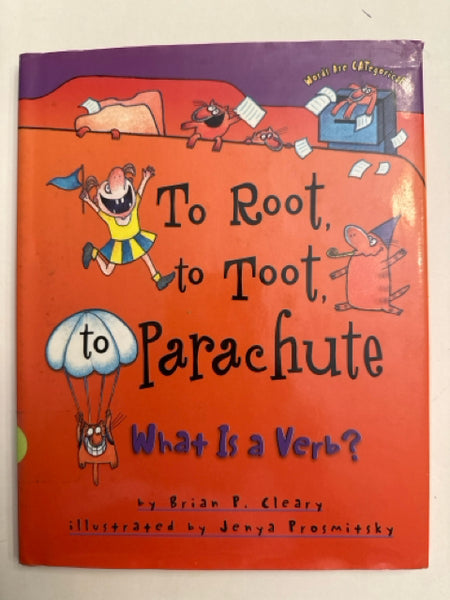 To Root, to Toot, to Parachute What is a Verb?