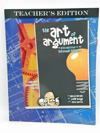 The Art of Argument Teacher's Edition