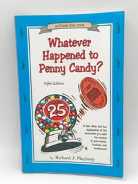 Whatever Happened to Penny Candy?