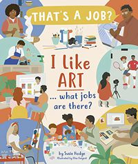 That's A Job I Like Art...What Jobs Are There?
