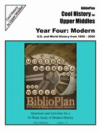 BiblioPlan Cool History for Upper Middles Year Four: Modern