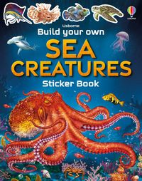 Usborne Build Your Own Sea Creatures Sticker Book