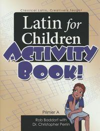 Latin for Children Activity Book Primer A