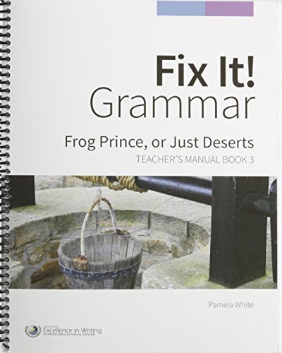 Fix-It! Grammar: Frog Prince, or Just Deserts Teacher's Manual Book 3