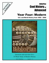 BiblioPlan Cool History for Advanced  Year Four: Modern