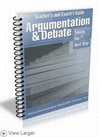 Argumentation & Debate Teacher and Student Textbook Set: Taking the Next Step