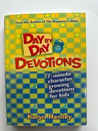 Day By Day Devotions: 7-Minute Character Growing Devotions for Kids