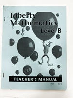 Liberty Mathematics Level B Teacher's Manual