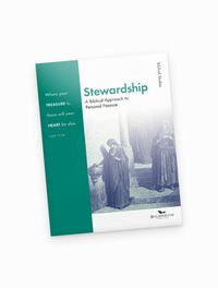 Stewardship: A Biblical Approach to Personal Finance Student Workbook