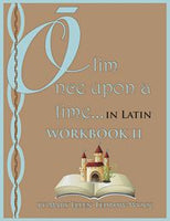 Olim, Once Upon a Time, In Latin Workbook II