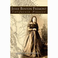 Jessie Benton Fremont California Pioneer