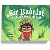 Sir Badalot and the Cranky Danky Dragon