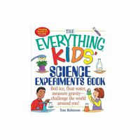 The Everything Kids' Science Experiments Book