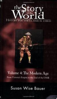 Story of the World: Volume 4 The Modern Age