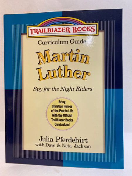 Curriculum Guide Curriculum Guide Martin Luther: Spy for the Night Riders