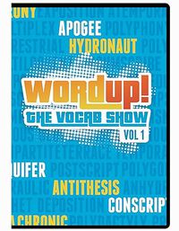 WordUp! The Vocab Show Volume 1