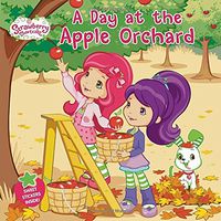 Strawberry Shortcake: A Day at the Apple Orchard