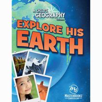 A Child's Geography Volume 1: Explore His Earth