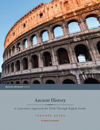 Ancient History Literature Guide for Advanced Intermediate & Junior High Grades