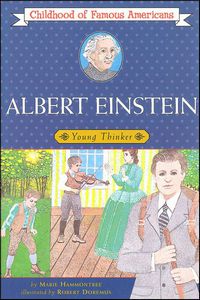 Childhood Famous Americans: Albert Einstein: Young Thinker