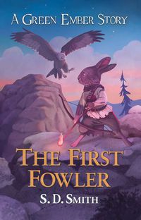 The First Fowler: The Green Ember Archer Book II