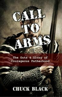 Call To Arms: The Guts & Glory of Courageous Fatherhood Audio Book