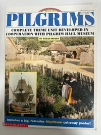 Pilgrims: Complete Theme Unit Developed in Cooperation With pilgrim Hall Museum