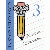 Classically Cursive Shorter Catechism Book III