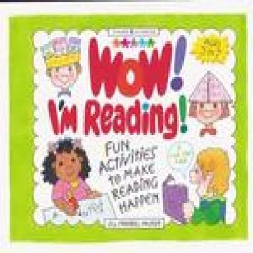 Fun Activities to Make Reading Happen:Wow! I'm Reading!