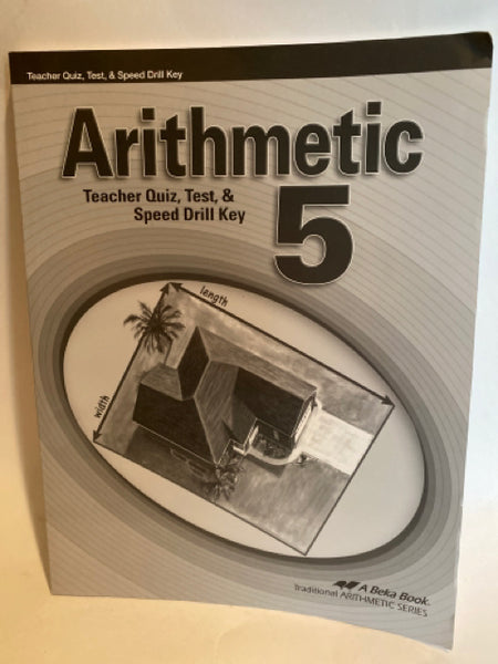 Arithmetic 5 - Quiz, Test, & Speed Drill Key