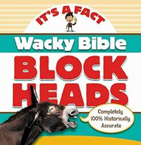 Wacky Bible Block Heads: Can you believe it?