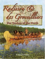 Radisson and des Groseilliers were French explorers and fur traders
