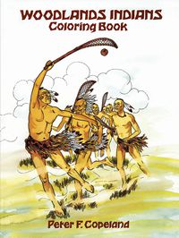 Woodlands Indians Coloring Book