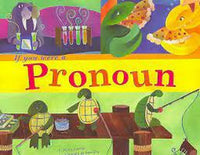 If You Were a Pronoun