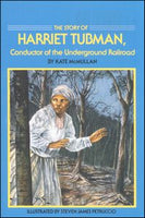 The Story of Harriet Tubman, Conductor of the Underground Railroad