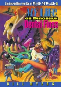 My Life as Dinosaur Dental Floss: Book 5