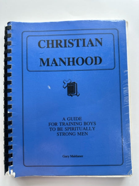 Christian Manhood: A Guide for Training Boys to be Spiritually Strong Men
